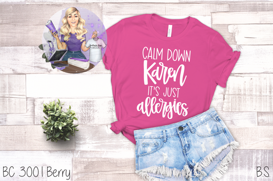 Calm Down Karen It's Just Allergies (white)