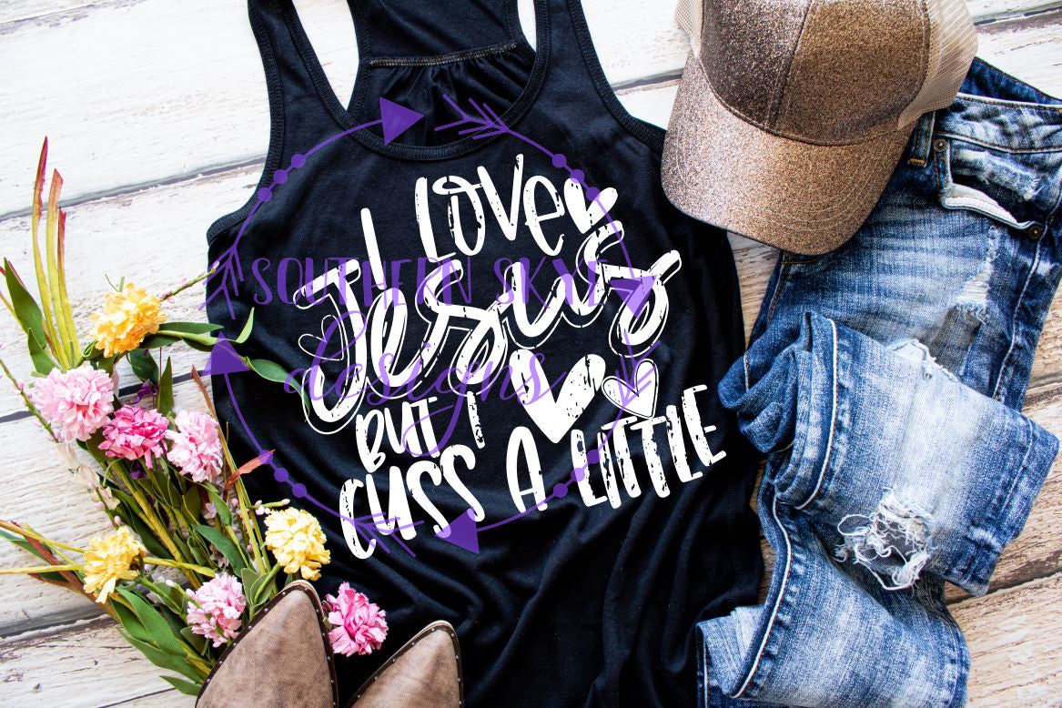 I Love Jesus But I Cuss A Little