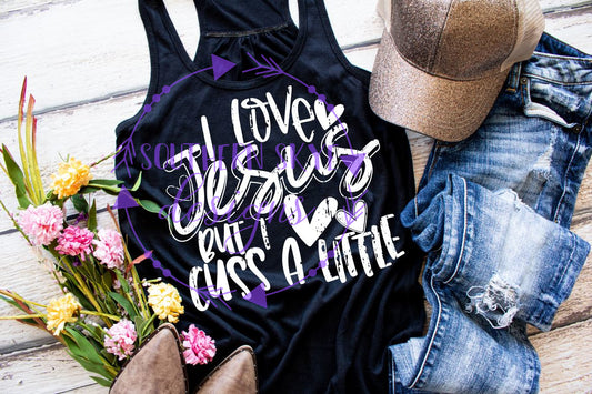 I Love Jesus But I Cuss A Little