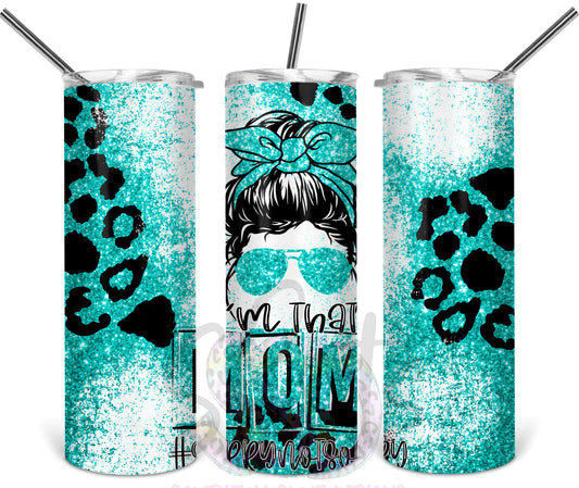 I'm That Mom Teal Tumbler