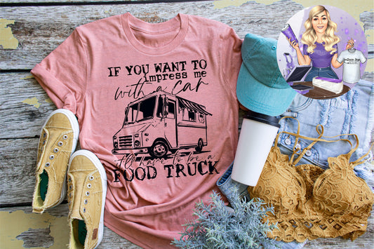If You Want To Impress Me With A Car, It'll Have To Be A Food Truck