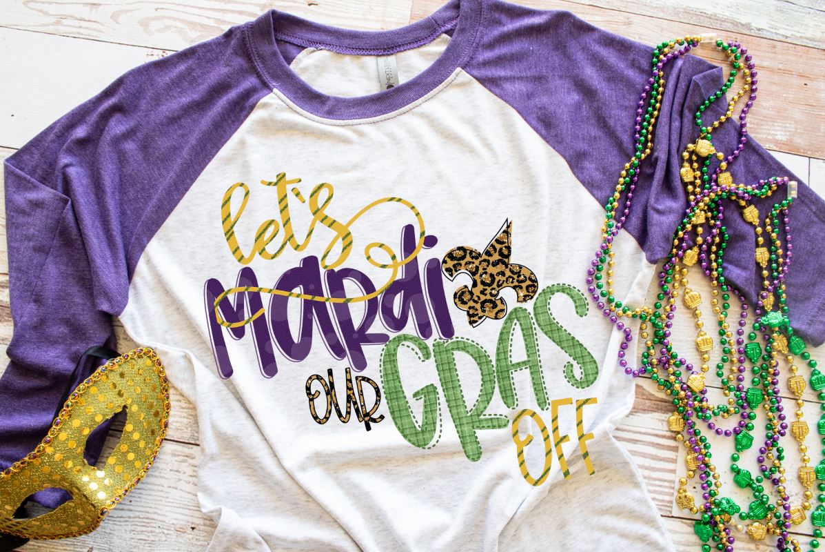 Let's Mardi Our Gras Off