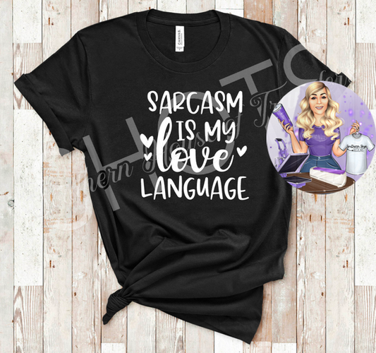 Sarcasm Is My Love Language