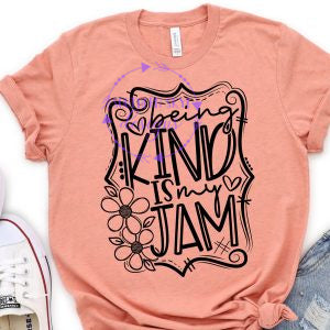 Being Kind Is My Jam