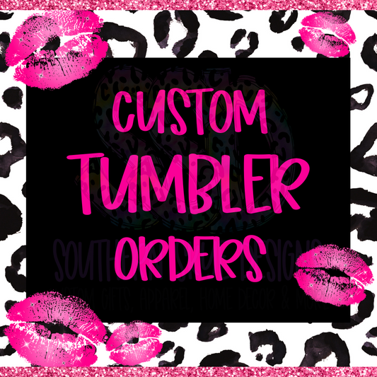 Custom Tumbler Orders