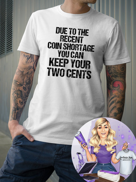 Due To The Recent Coin Shortage