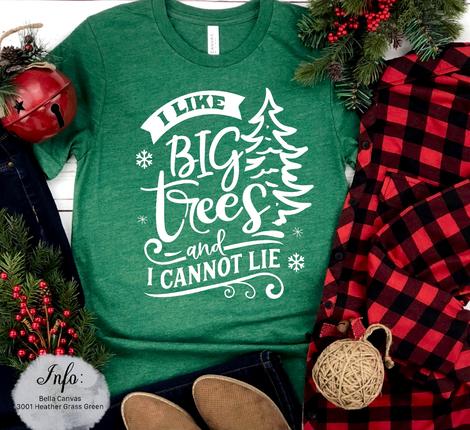 I Like Big Trees And I Cannot Lie