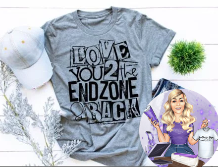 Love You 2 The Endzone and Back