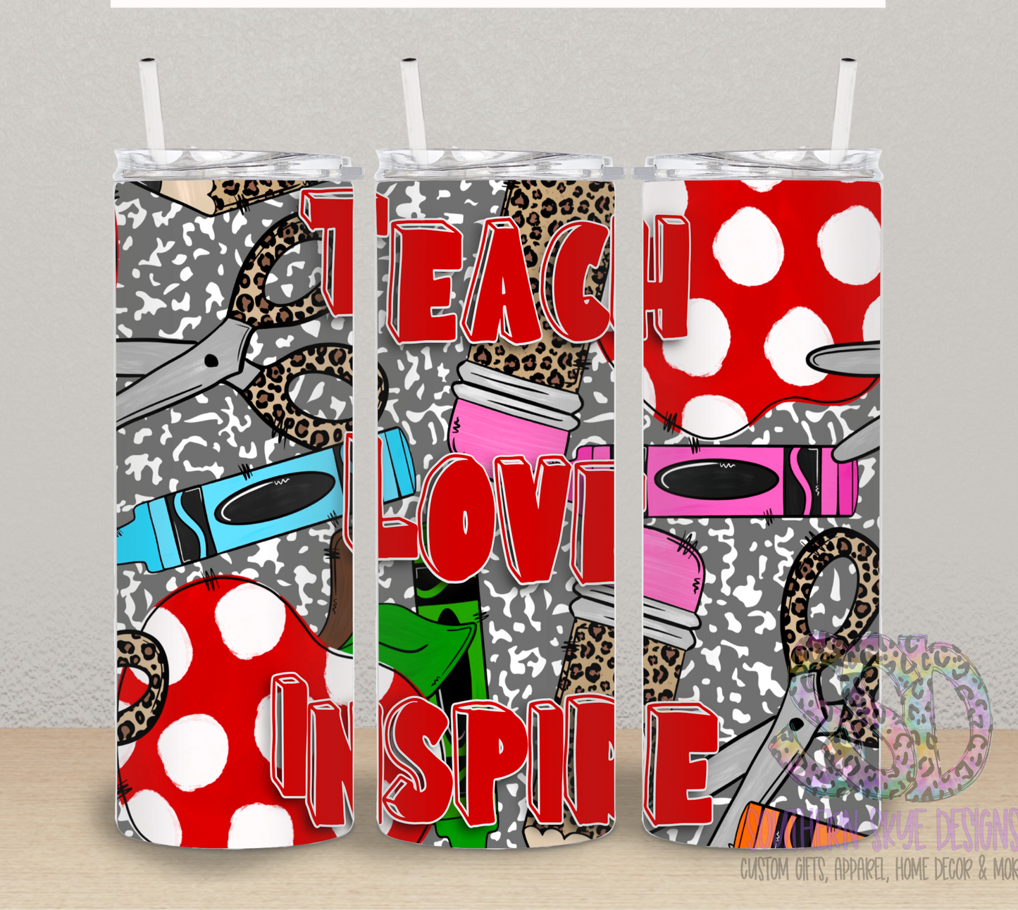 Teach Love Inspire Tumbler