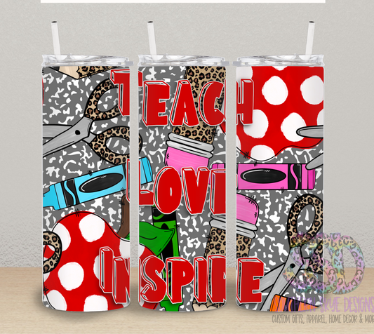 Teach Love Inspire Tumbler