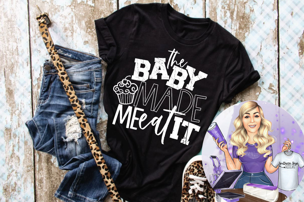 The Baby Made Me Eat It