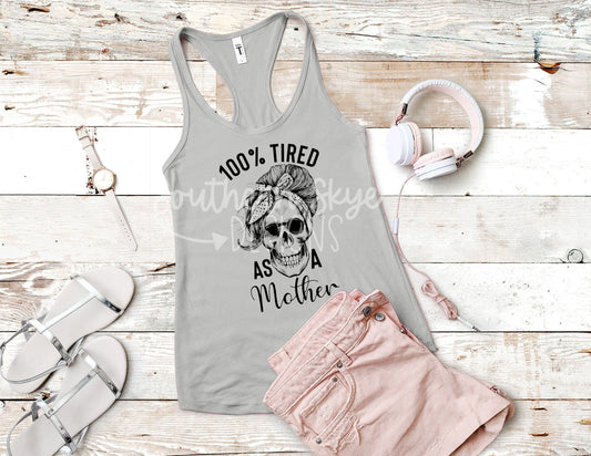 100% Tired As A Mother
