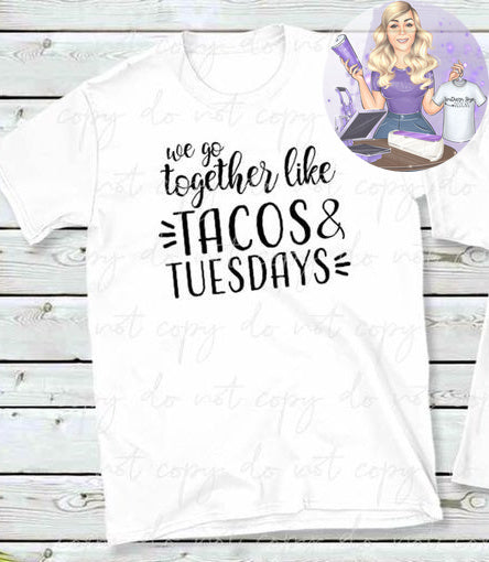 We Go Together Like Tacos And Tuesdays Youth