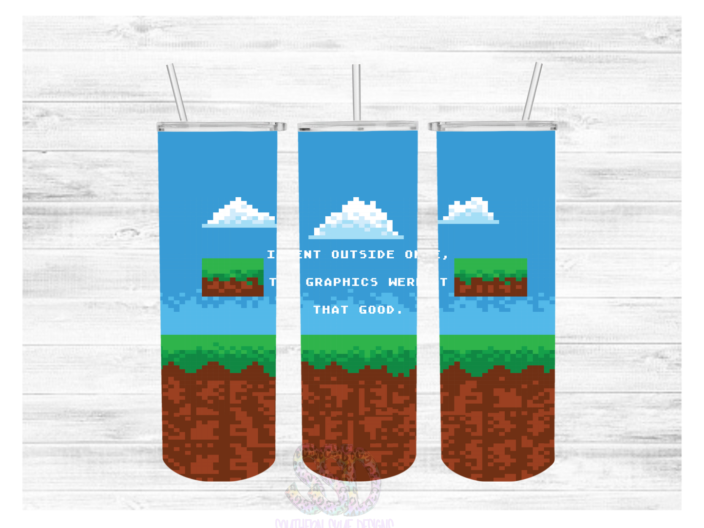 I Went Outside Once - The Graphics Weren't That Good Tumbler