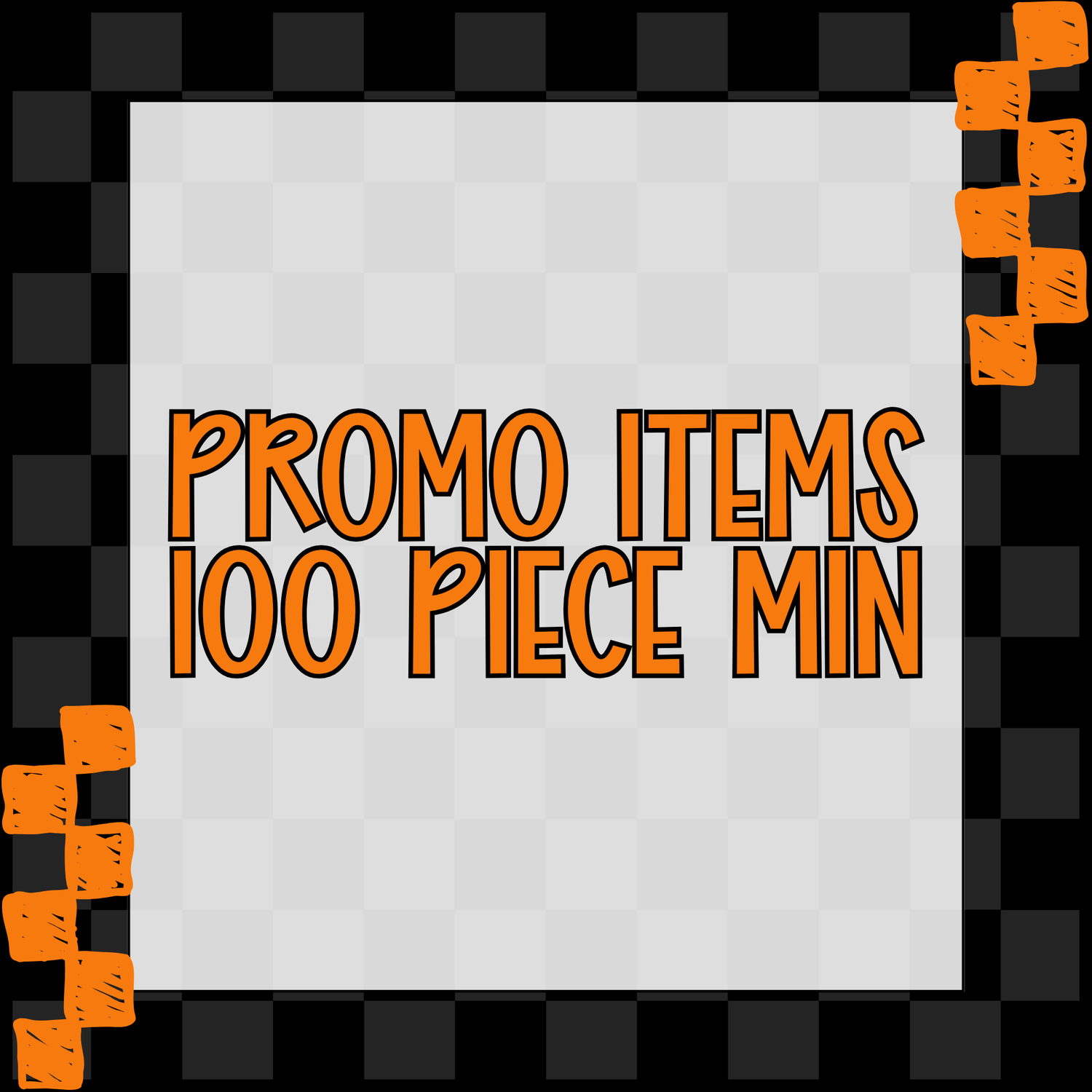 Promotional Items - 100 Piece Minimum