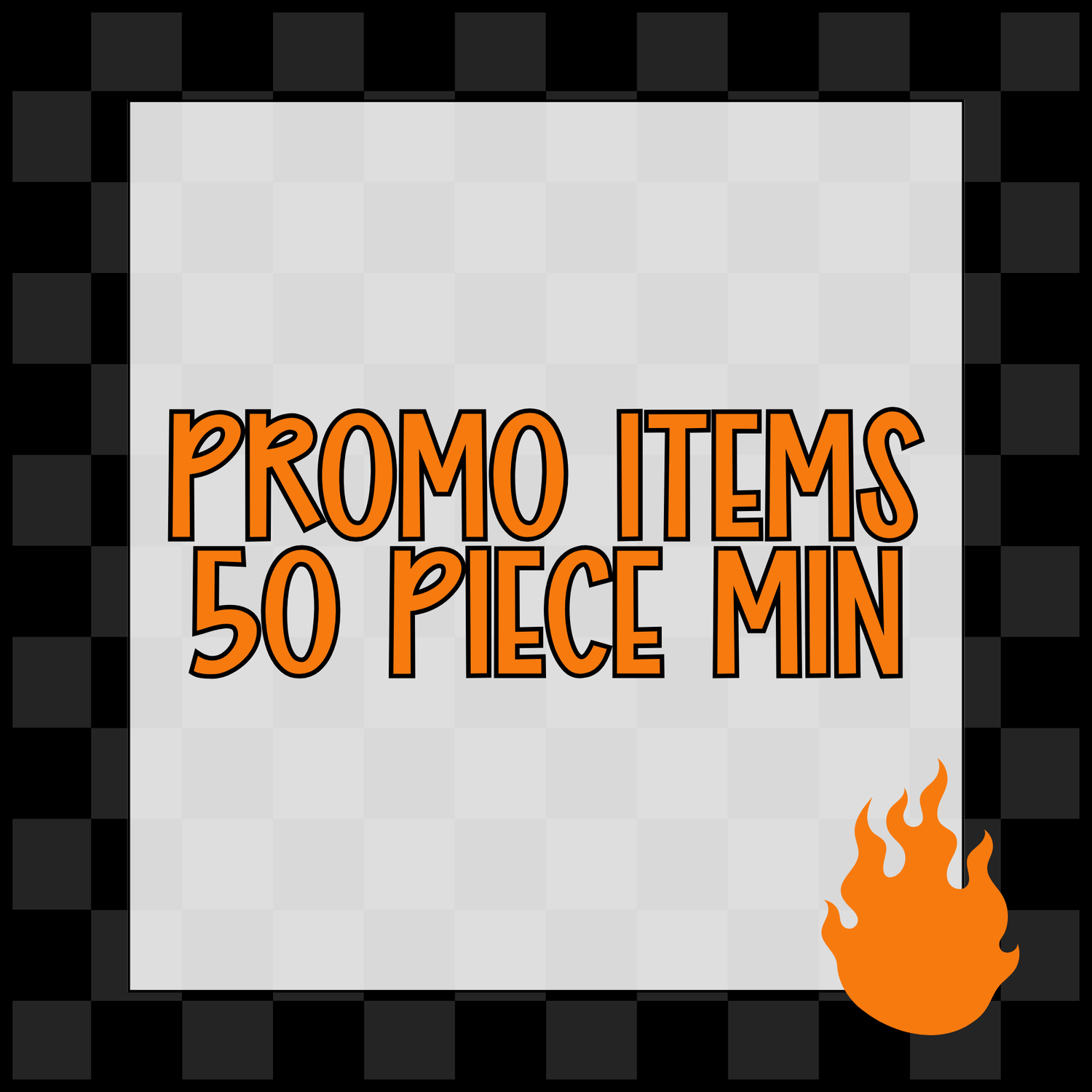 Promotional Items - 50 Piece Minimum