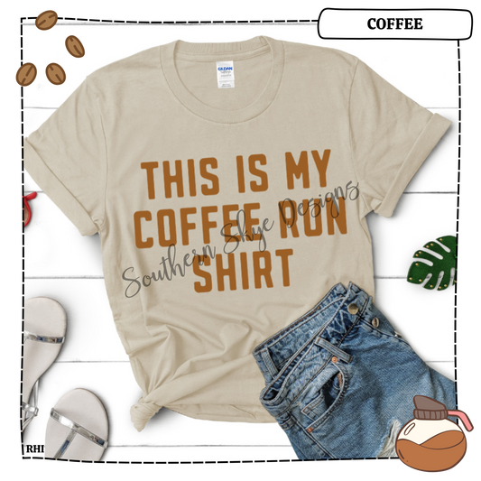 This Is My Coffee Run Shirt