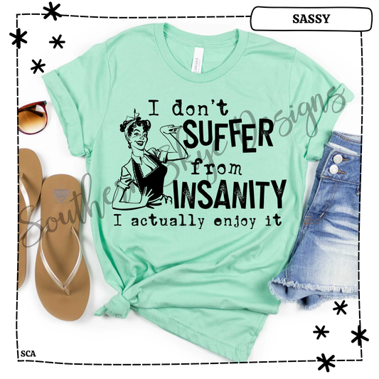 I Don't Suffer From Insanity