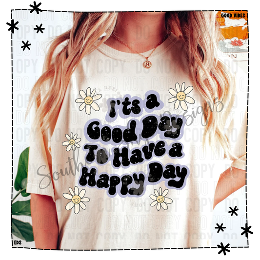 It's a Good Day to Have a Happy Day