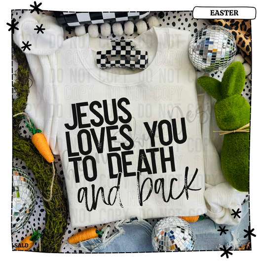Jesus Loves You To Death And Back