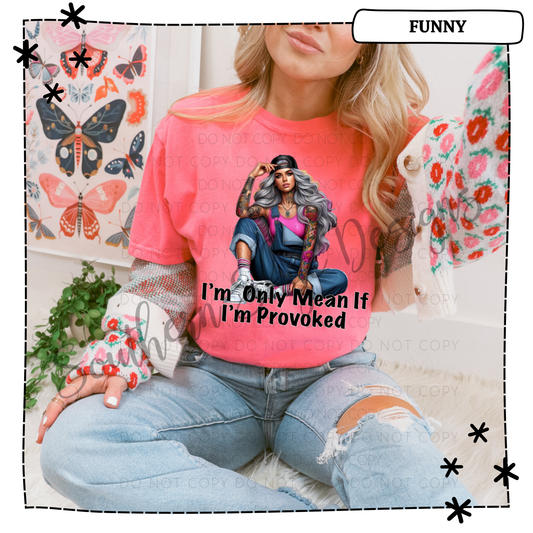 I'm Only Mean if Provoked