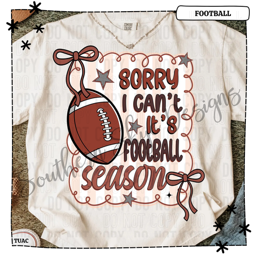 Sorry I Can't It's Football Season