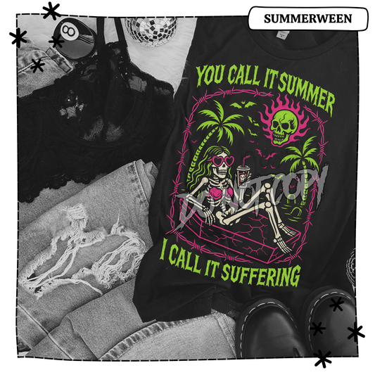 You Call It Summer I Call It Suffering