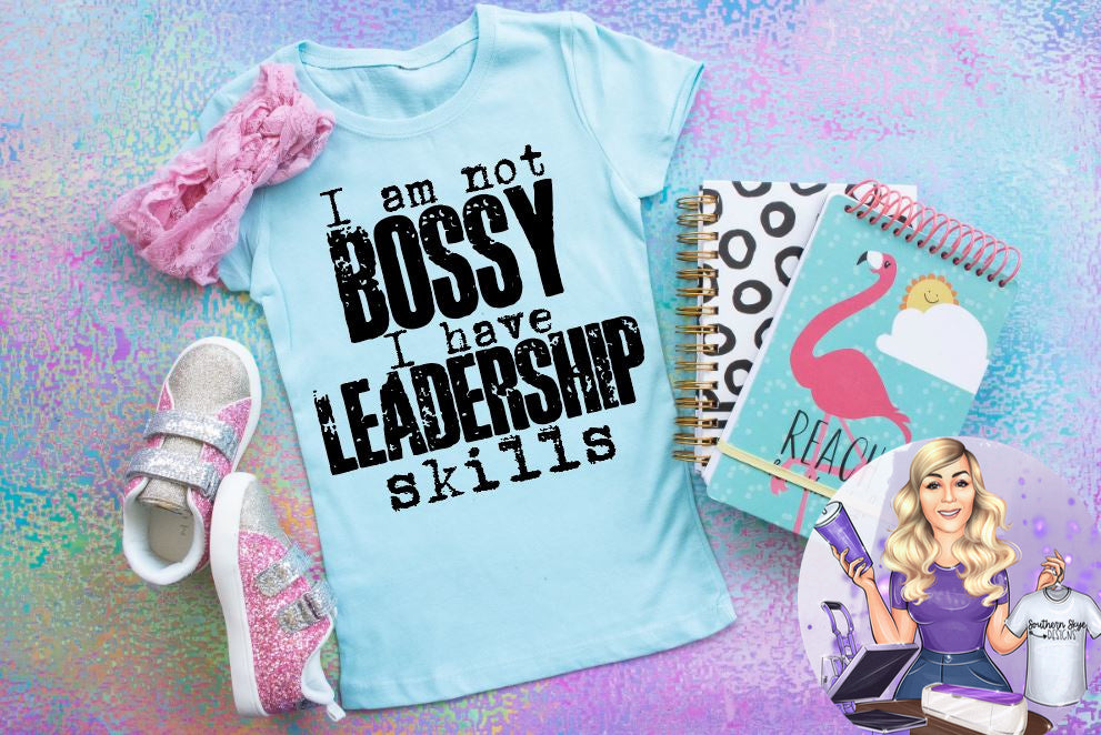 I Am Not Bossy I Have Leadership Skills Youth