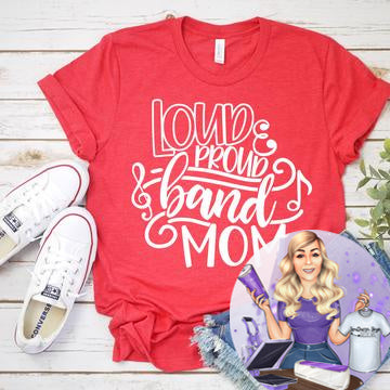 Loud And Proud Band Mom